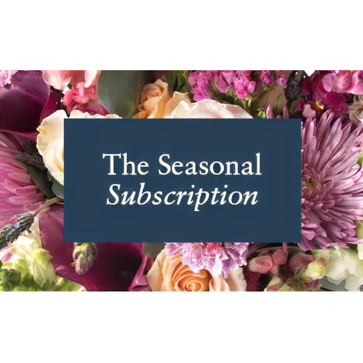 Manhattan Flower Delivery - The Seasonal Subscription - Fresh Cut Flowers